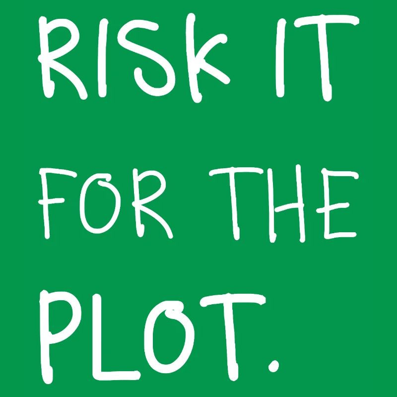 Risk it for the Plot Statement Spruch Trend Typo