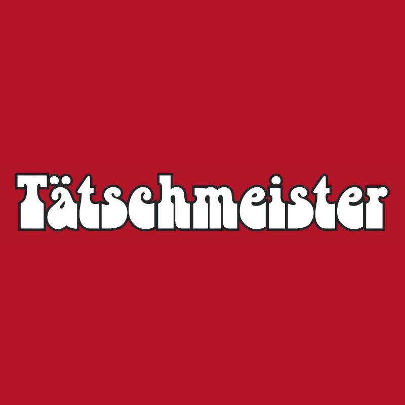 Tätschmeister oder Tätschmeischter gäu