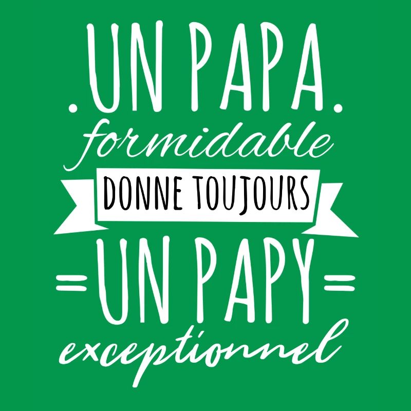 Papi Un Papa Formidable Donne Un Papy Exceptionnel