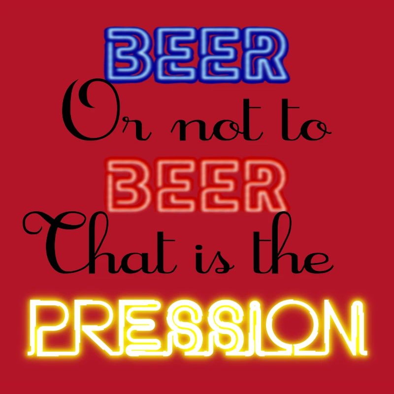 Zu Bier oder nicht zu Bier, das ist der Druck!