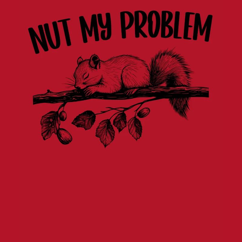 Nut My Problem Eichhörnchen Niedlich Geschenk