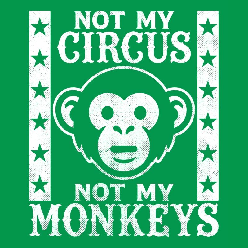 Pas mon cirque, pas mes singes