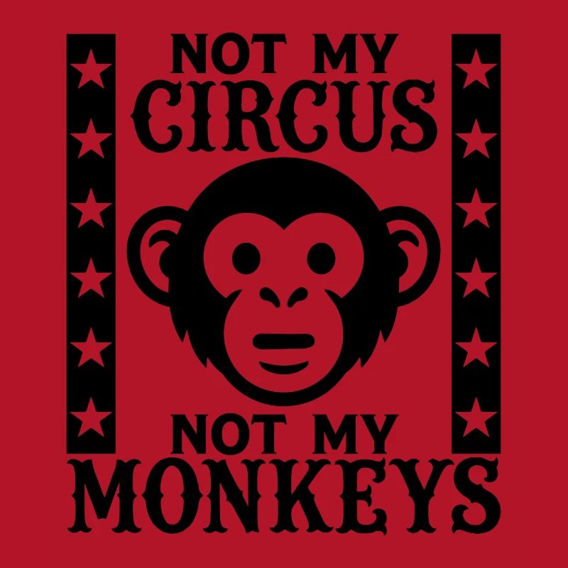 Pas mon cirque, pas mes singes