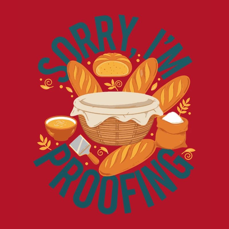 sourdough Sorry Im Proofing bread baking baker