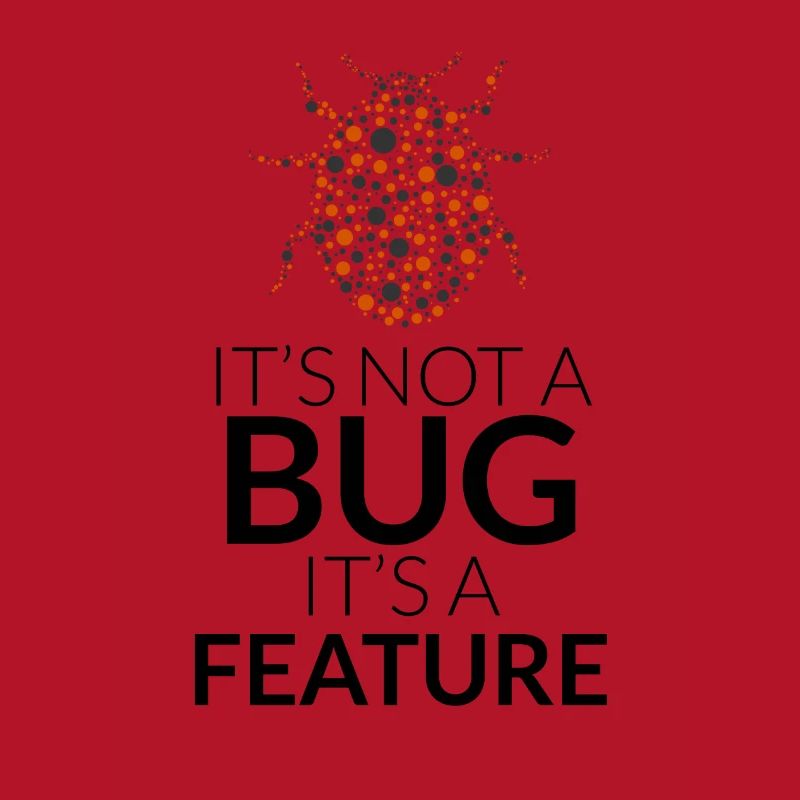It's not a bug, it's a feature