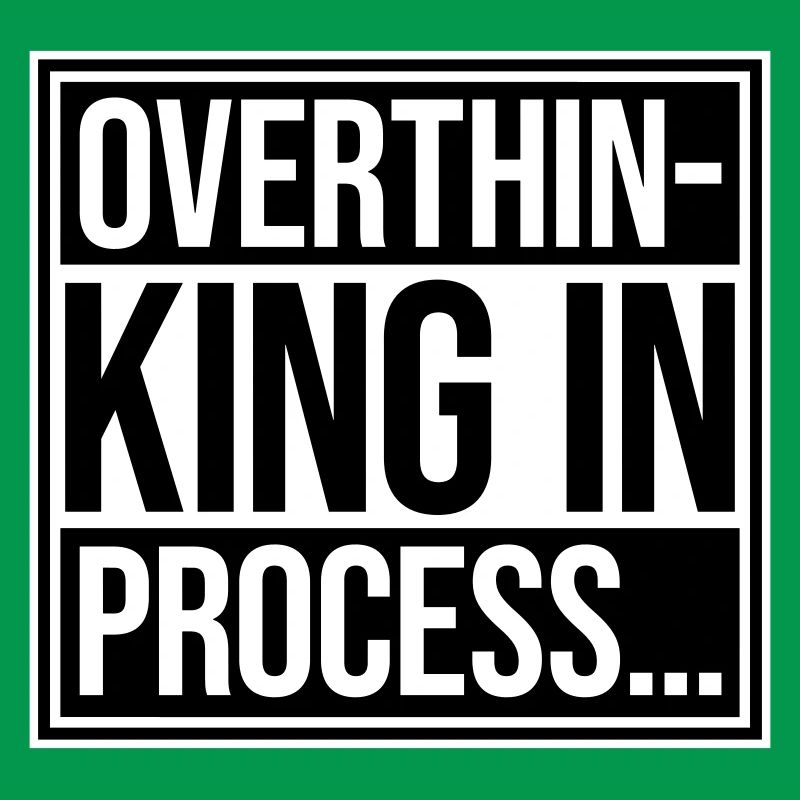 Overthinking In Process Funny Brooding Saying Logo