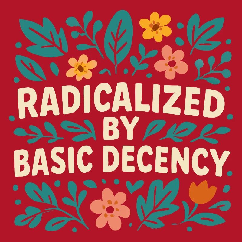 Radicalized by basic decency
