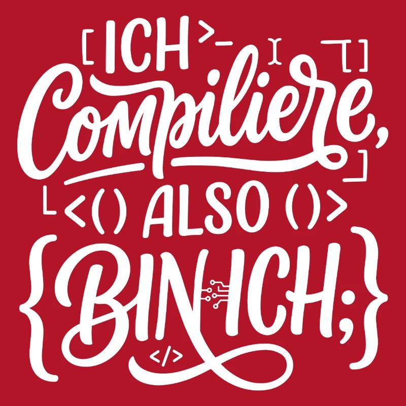 Ich compiliere also bin ich Coder