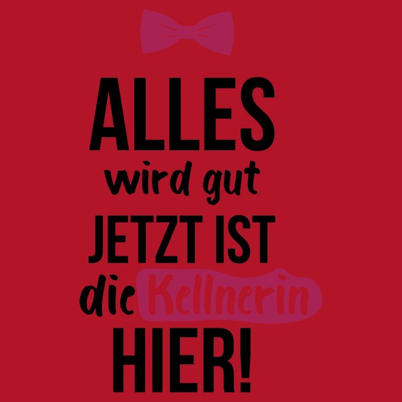 KELLNERIN: Alles Wird Gut