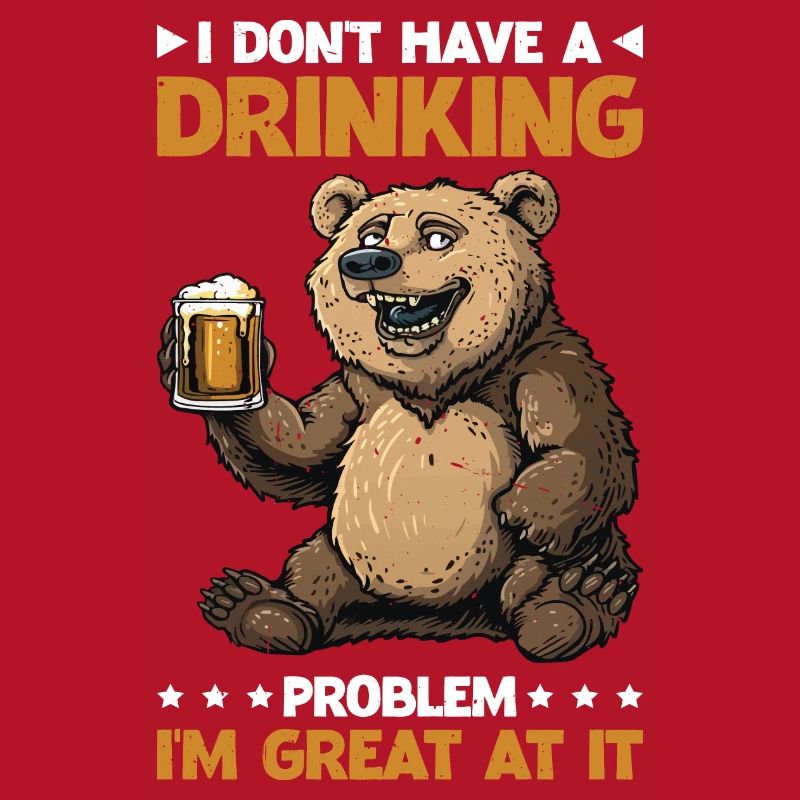 I Don't Have A Drinking Problem I'm Great At It 2