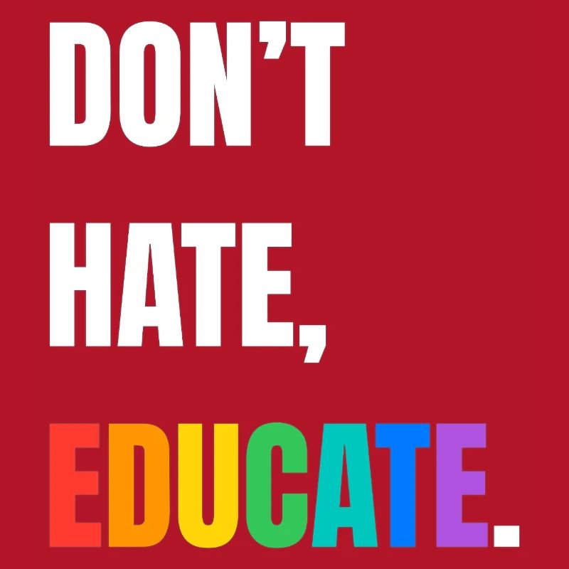 Dont Hate Educate Regenbogen Schrift