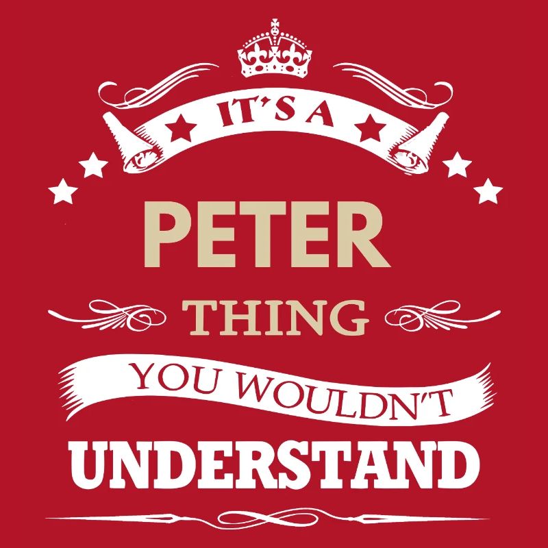 Peter Name - Its A Peter Thing You Wouldn't 