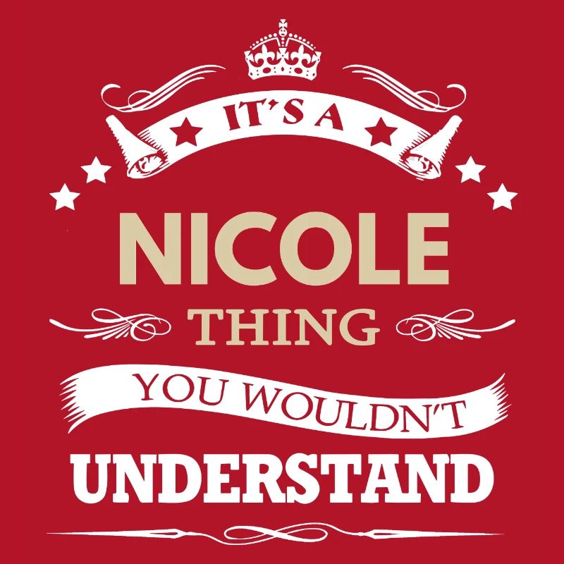 C’est une chose de Nicole que tu ne comprendrais pas