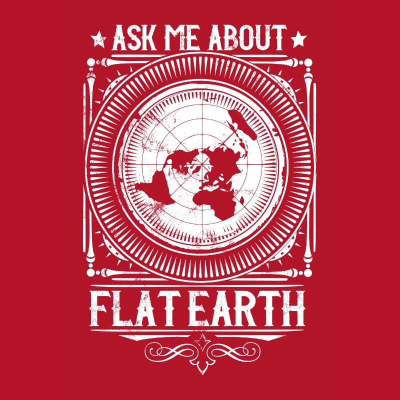 Ask me about flat earth - Flache Erde - Flatearth