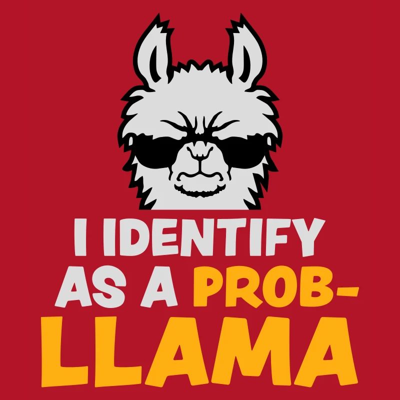 I Identify As A Probllama Cool Lama Problem Spruch