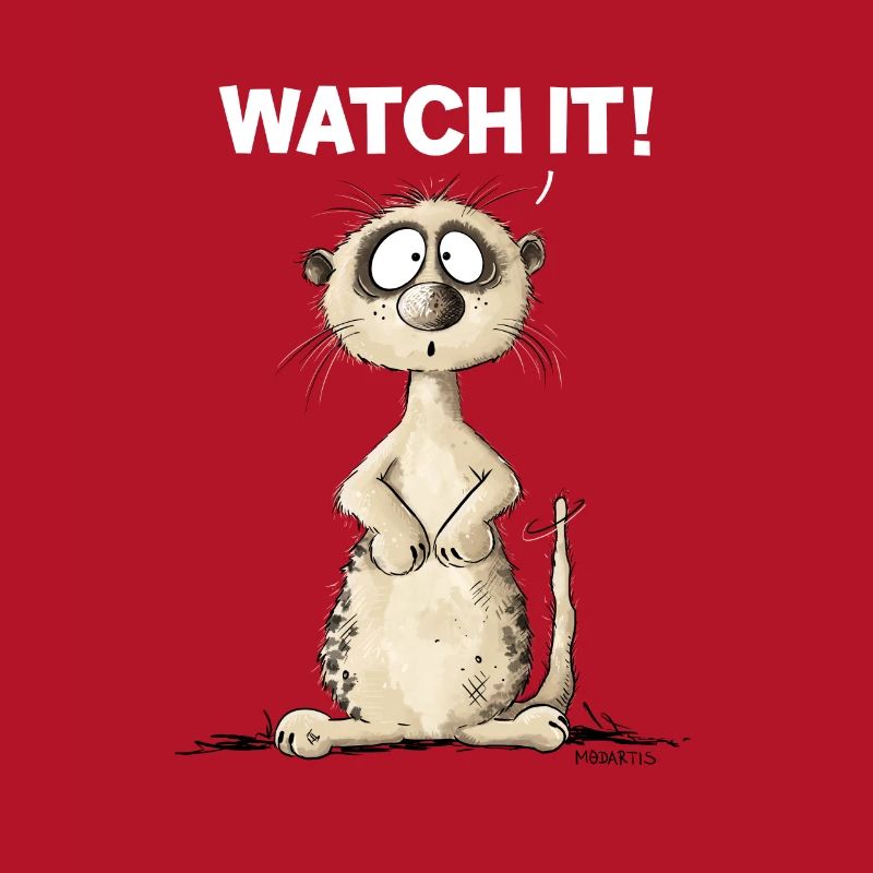 Drolliges Erdmännchen I Watch It Spruch