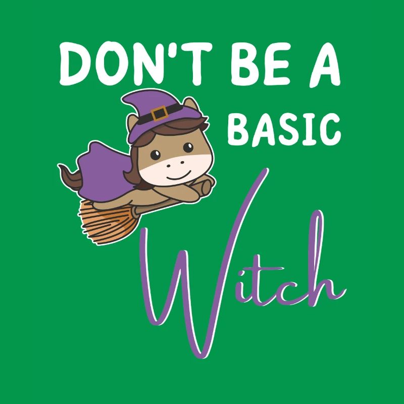Pferd Halloween Hexe Hexen don't be a basic witch