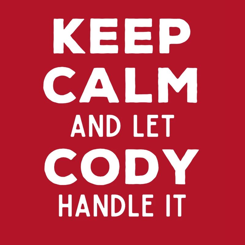 Keep Calm Let Cody Fix It Funny Saying