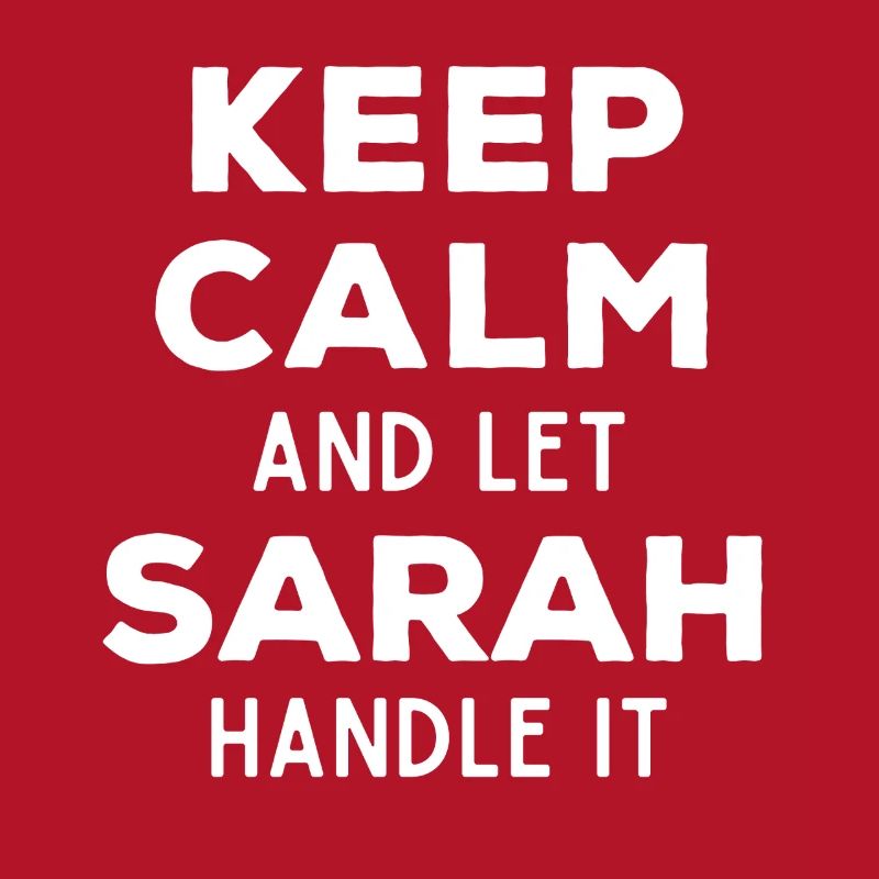 Keep Calm Let Sarah Fix It Funny Saying