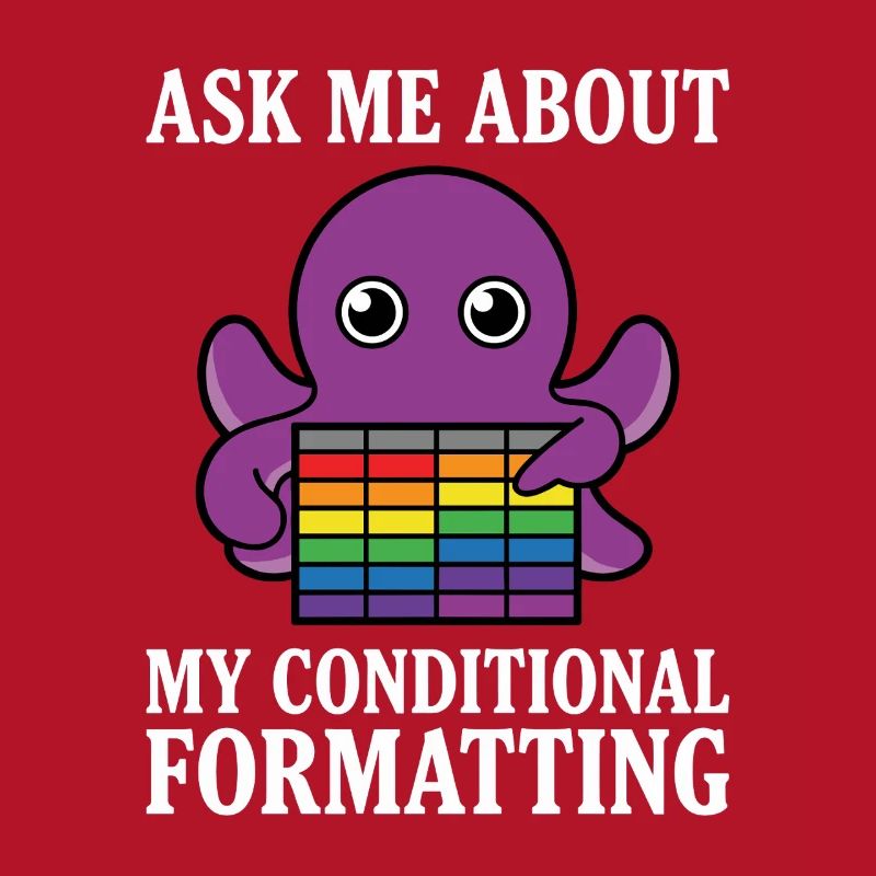 Ask Me About My Conditional Formatting Octopus