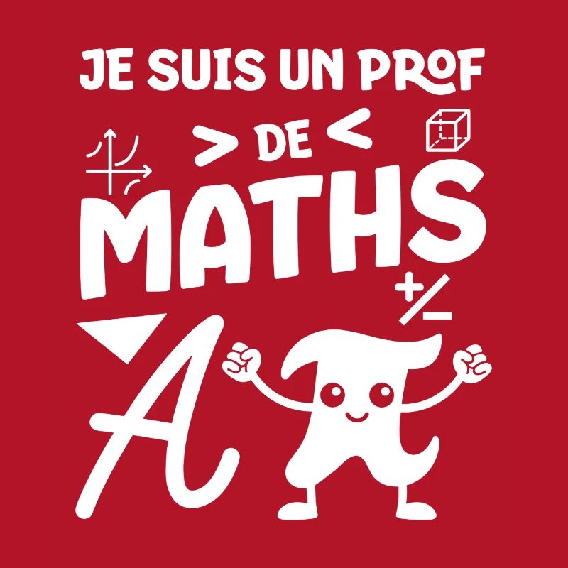 Je suis un prof de maths