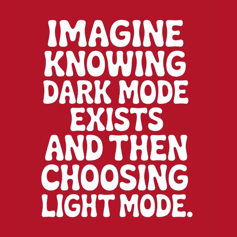 Le mode sombre existe Programmeur IT Nerd Coder Office