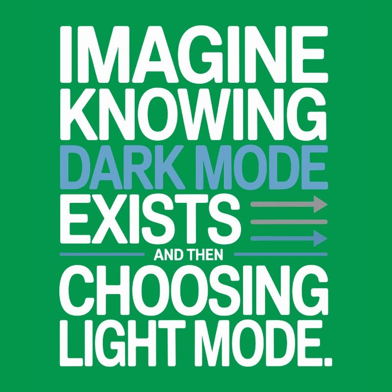Le mode sombre existe Programmeur IT Nerd Coder Office