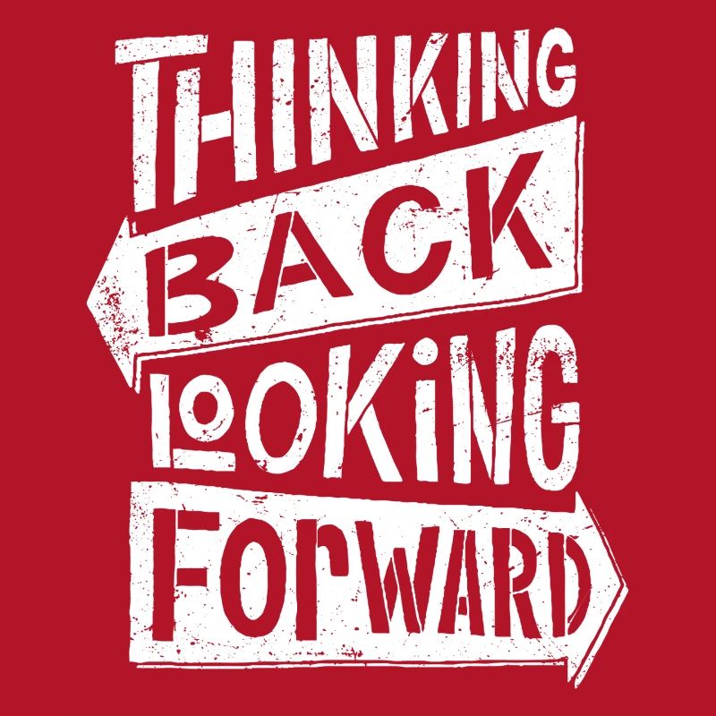 thinking back looking forward