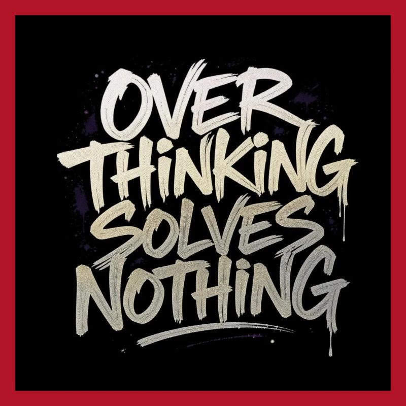 Overthinking solves nothing - Graffity Style