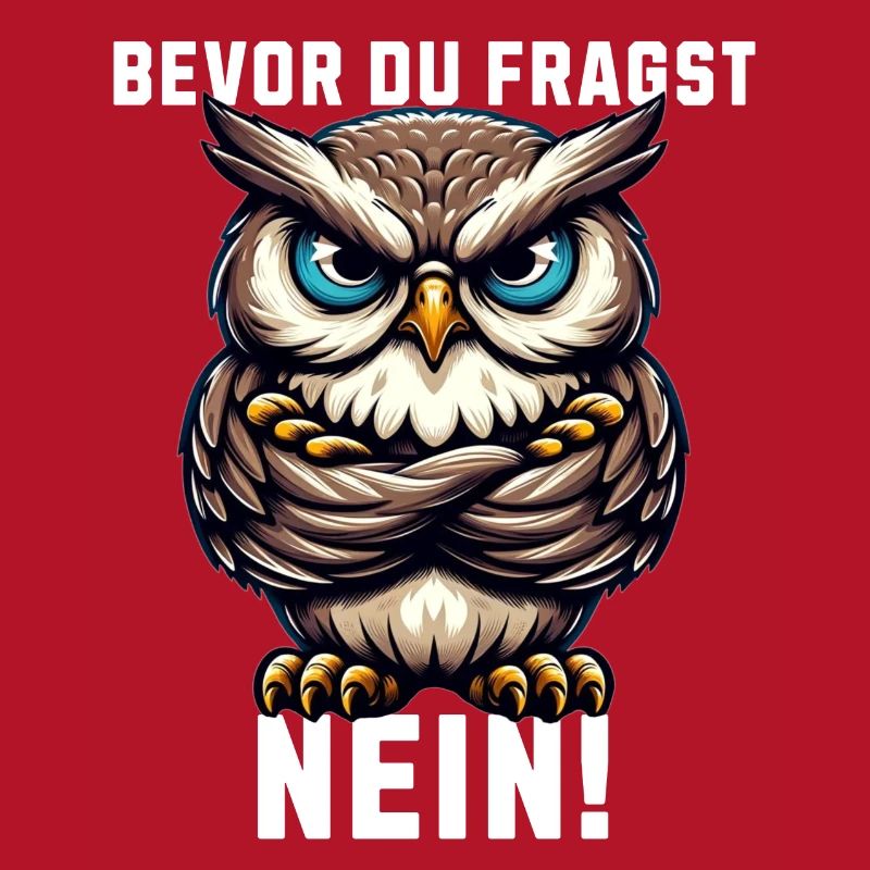 Bevor du fragst Nein mürrische Eule, Grumpy Owl