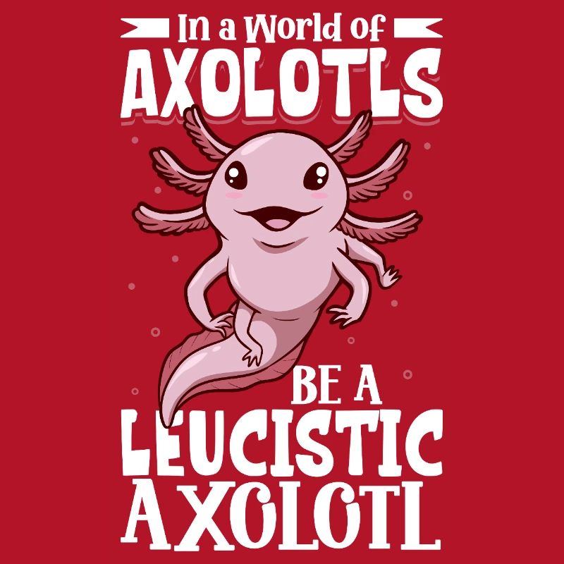 Be a Leucistic Axolotl