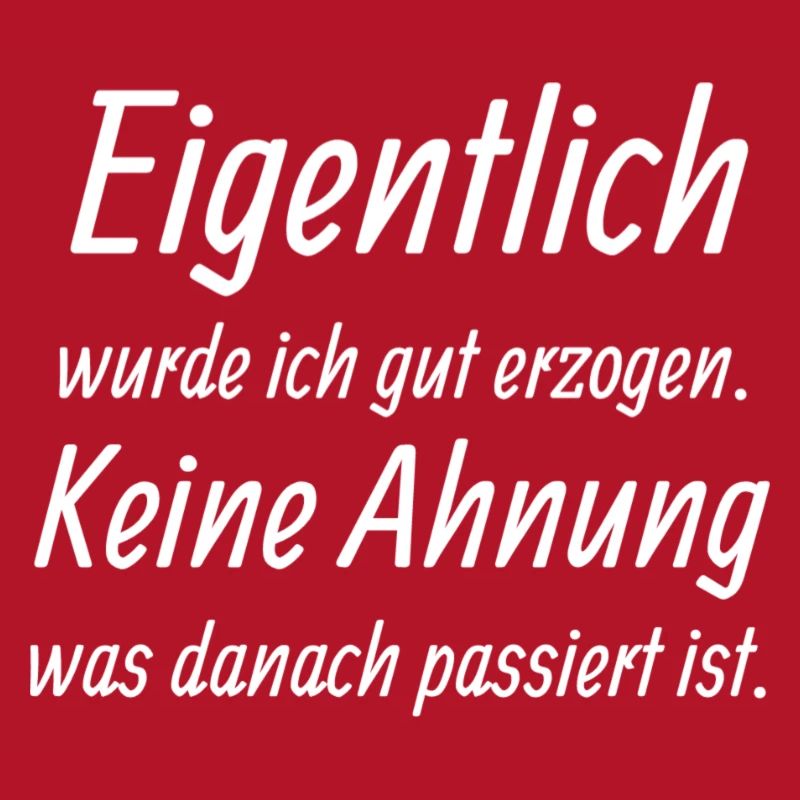 Eigentlich gut erzogen Zitatshirt 