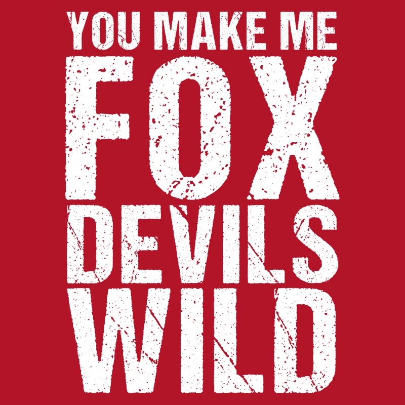 You make me Fox Devils wild Denglish
