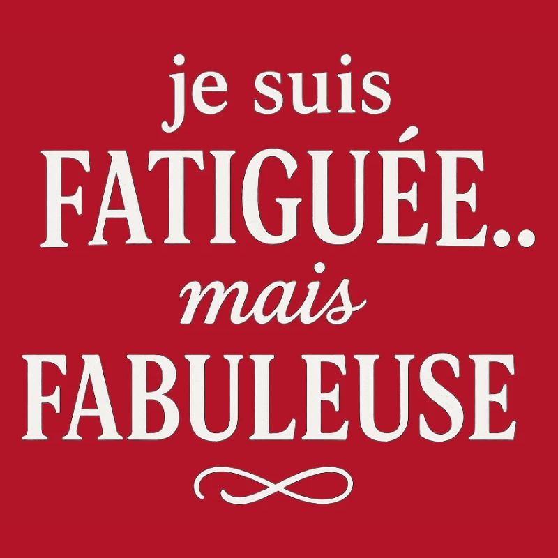 Fatiguée mais Fabuleuse