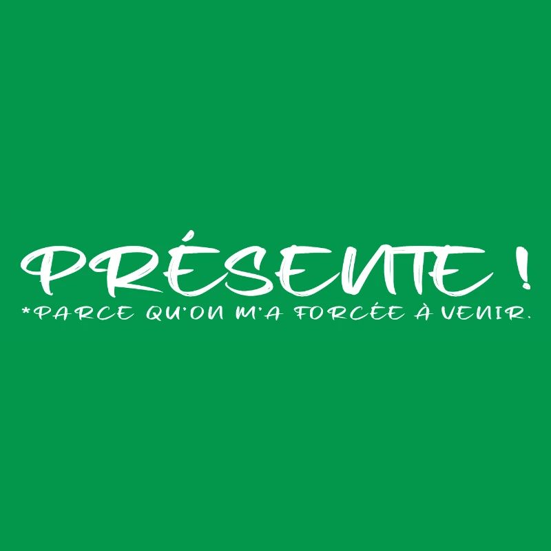 Présente parce qu on m a forcée à venir blanc
