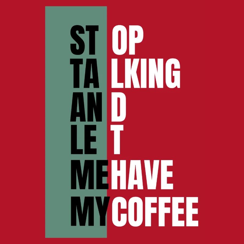 Stop Talking – Need Coffee First