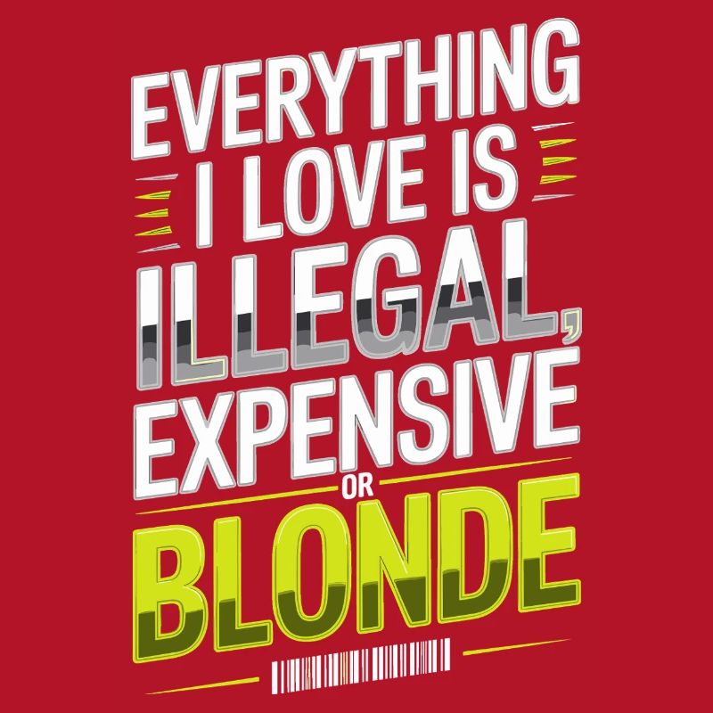 Everything I Love Illegal Expensive Blonde Männer