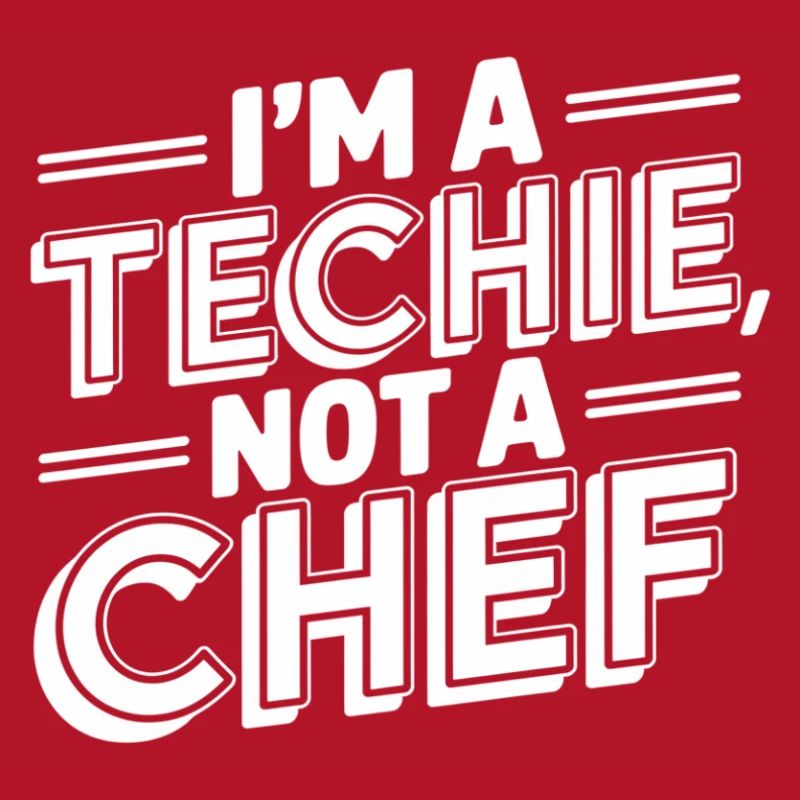 Techie Not a Chef Techniker IT Programmierer