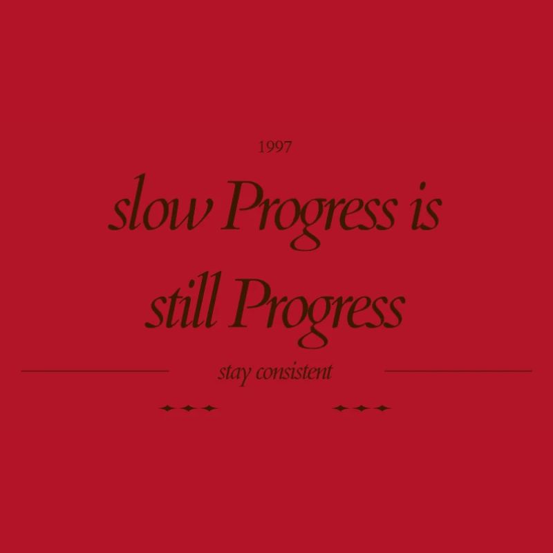 slow_Progress_is_still_Progress_