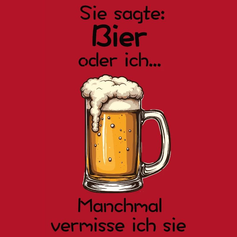 Bier oder ich? Manchmal vermisse ich sie