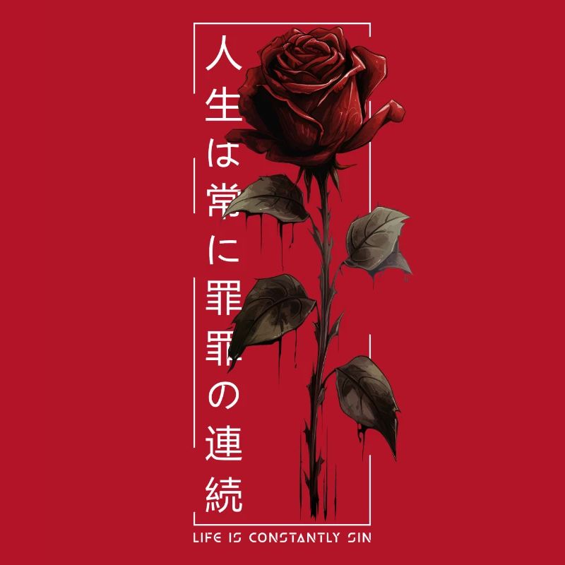 Life Is Constantly Sin Rose Japanese Script