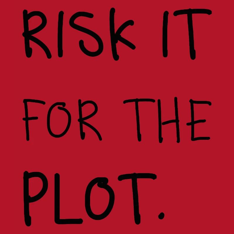 Risk It for the Plot – Écriture manuscrite