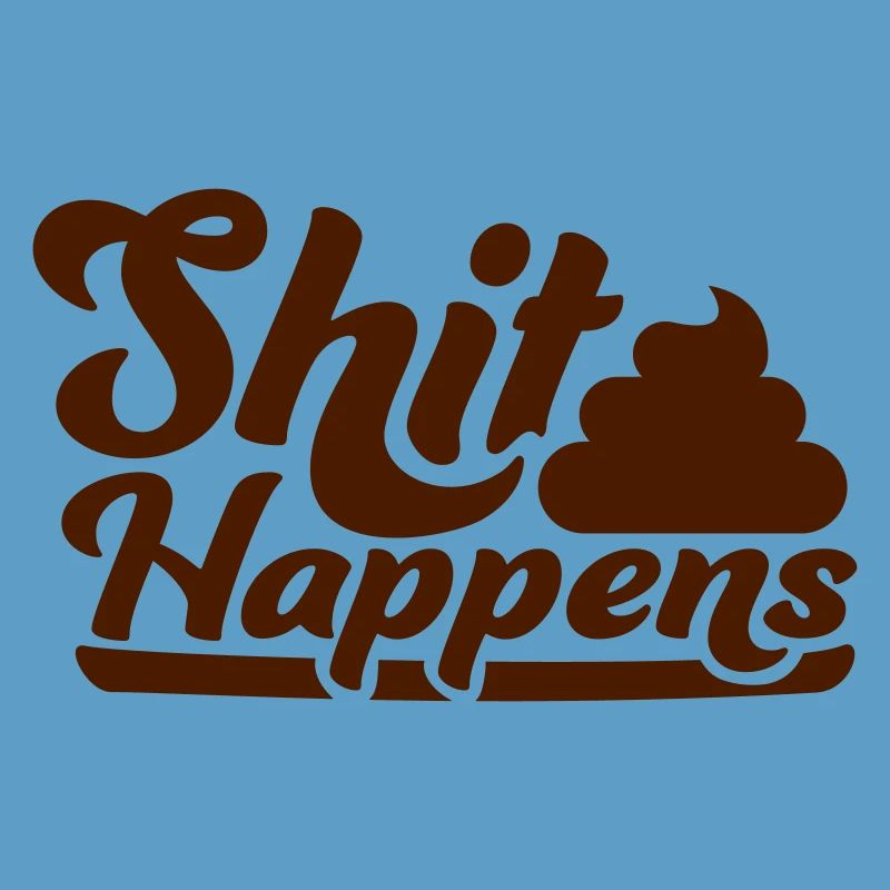 Feces pile shit happens