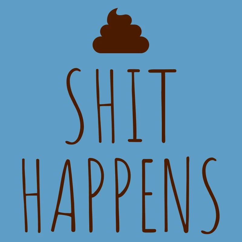 Feces pile shit happens