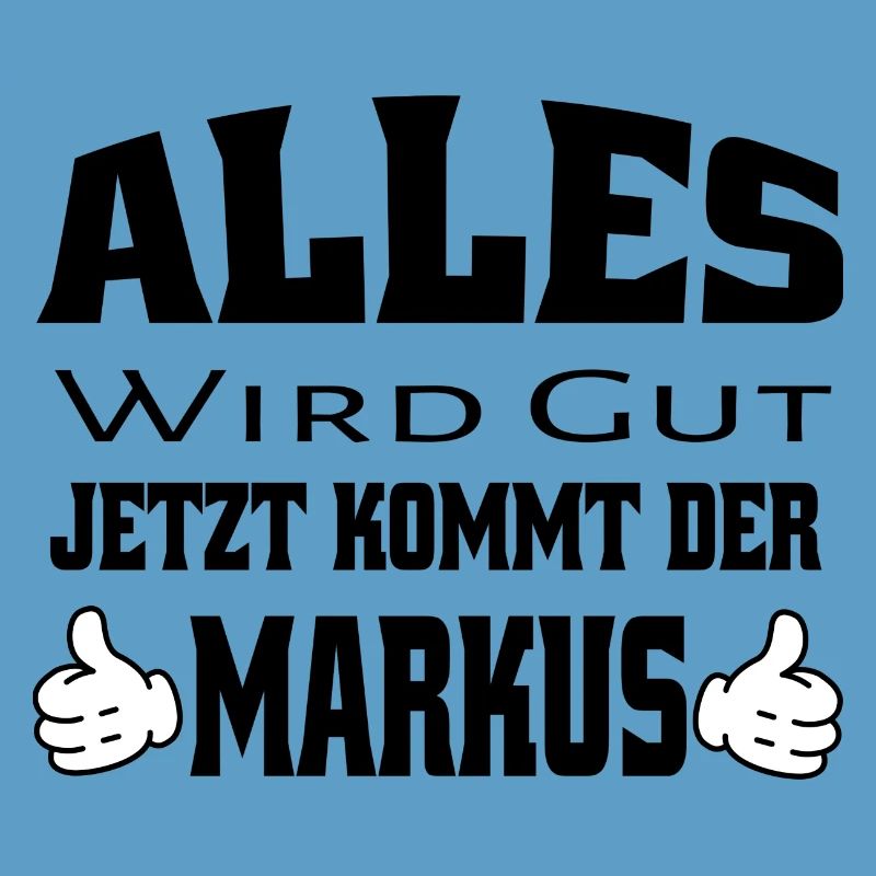 Alles wird gut - Jetzt kommt der Markus