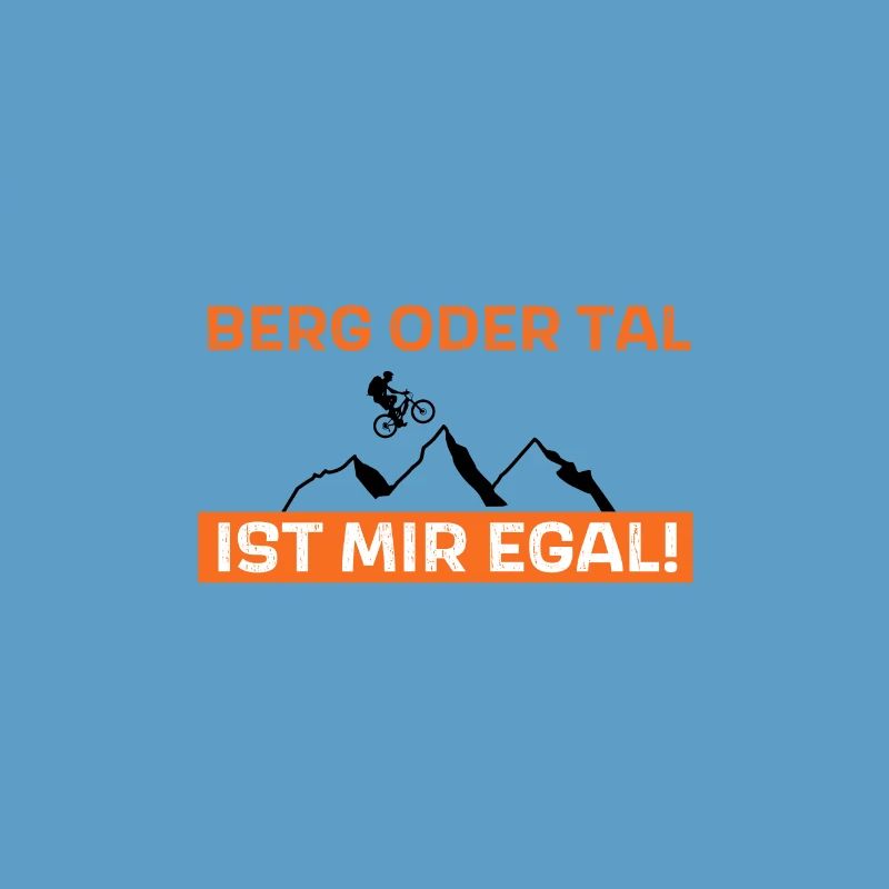 Berg oder Tal ist mir egal