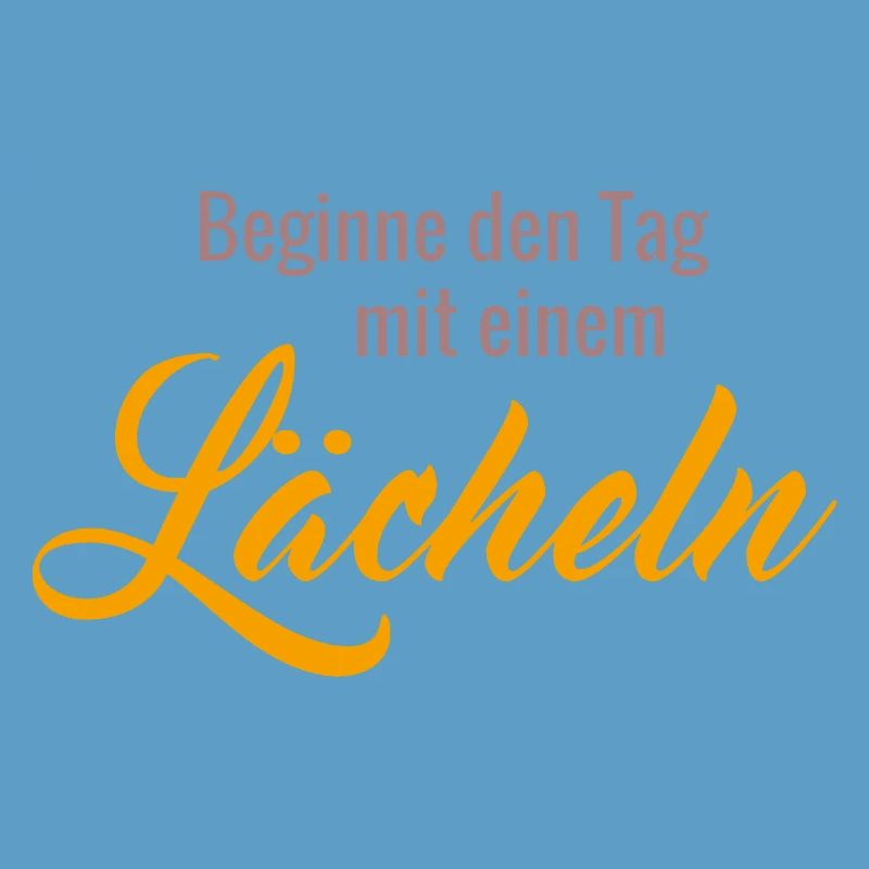 positive Sprüche Beginne den Tag mit einem Lächeln