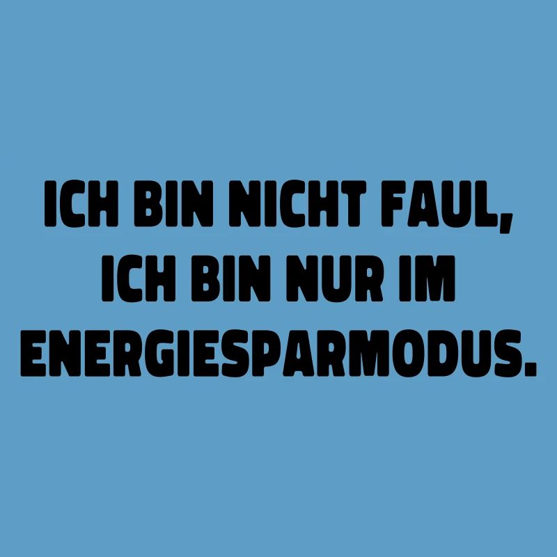 ich bin nicht faul statement spruch