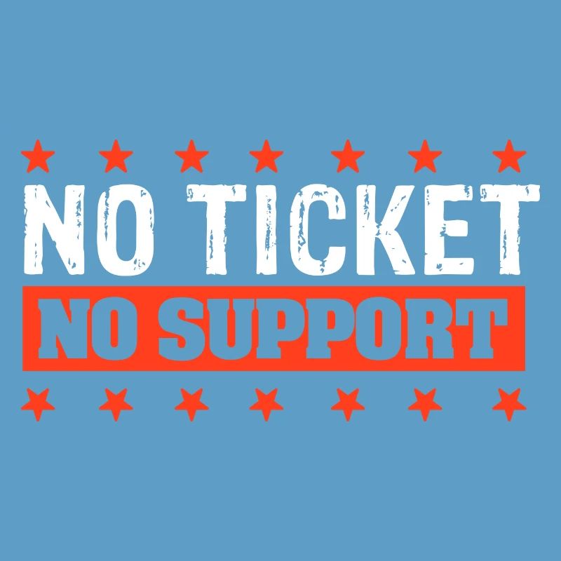 No Ticket No Support Computer Scientist IT Administrator