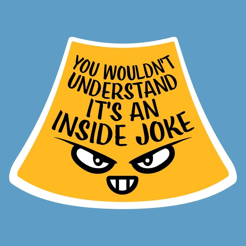 Vous ne comprendriez pas que c’est une blague d’initié
